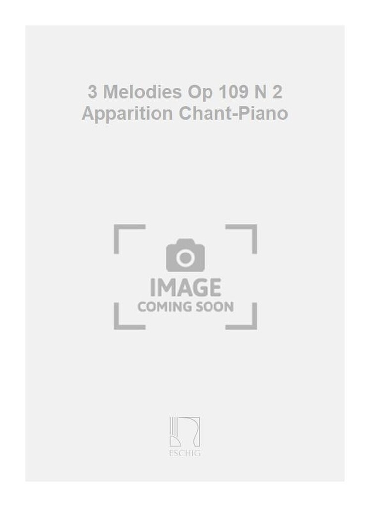 3 Melodies Op 109 N 2 Apparition Chant-Piano